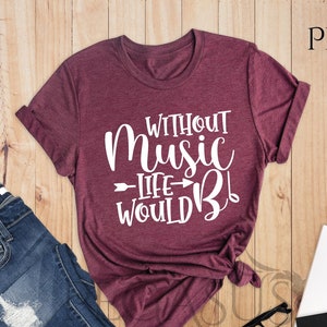 Without Music Life Would B Flat Shirt, Music Lover Shirt, Life Without Music, Music Teacher Gift, Music Shirt, Music Teacher Shirt