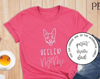 Heeler Mom Shirt, Dog Owner T-shirt, Dog Lover Shirt, Dog Mom Crewneck, Dog Mom Shirt, Dog Mom Gift, Heeler Dog Owner Tee, Heeler Dad Shirt