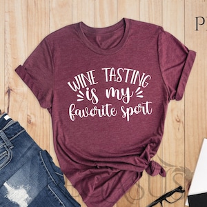 Wine Tasting Is My Favorite Sport Shirt, Vineyard Shirt, Wine Lover Shirt, Wine Gifts, Sarcastic Wine, Wine Tasting Shirt, Winery Tour Shirt image 1