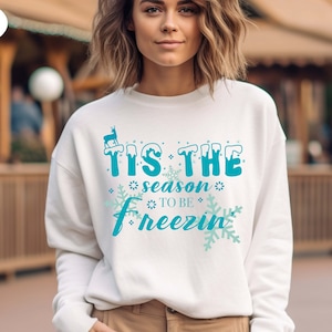 Tis The Season To Be Freezin Sweatshirt, Winter Sweatshirt, Winter Graphic Sweat, Sweat For Winter, Funny Freezing Sweat, Holiday Sweat