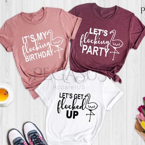 Flamingo Birthday Shirts, Let&#39;s Get Flocked Up Shirts, Flamingo Birthday Party Shirts, Let&#39;s Flocking Party, Flamingo Birthday Tees