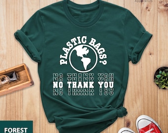 Plastic Bags? No Thank You Shirt, Activist Shirts, Earth Day Shirt, Save The Planet, Recycle Tee, Environmental Shirt, Climate Change Shirt