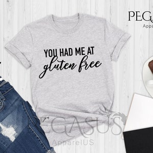 You Had Me At Gluten Free Shirt, Gluten Free Shirt, Funny Gluten Free Shirt, Celiac Gift Shirt, Gluten Shirt, Gluten Free Gifts Bild 1