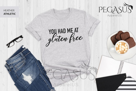 You Had Me At Gluten Free Shirt, Gluten Free Shirt, Funny Gluten Free Shirt, Celiac Gift Shirt, Gluten Shirt, Gluten Free Gifts