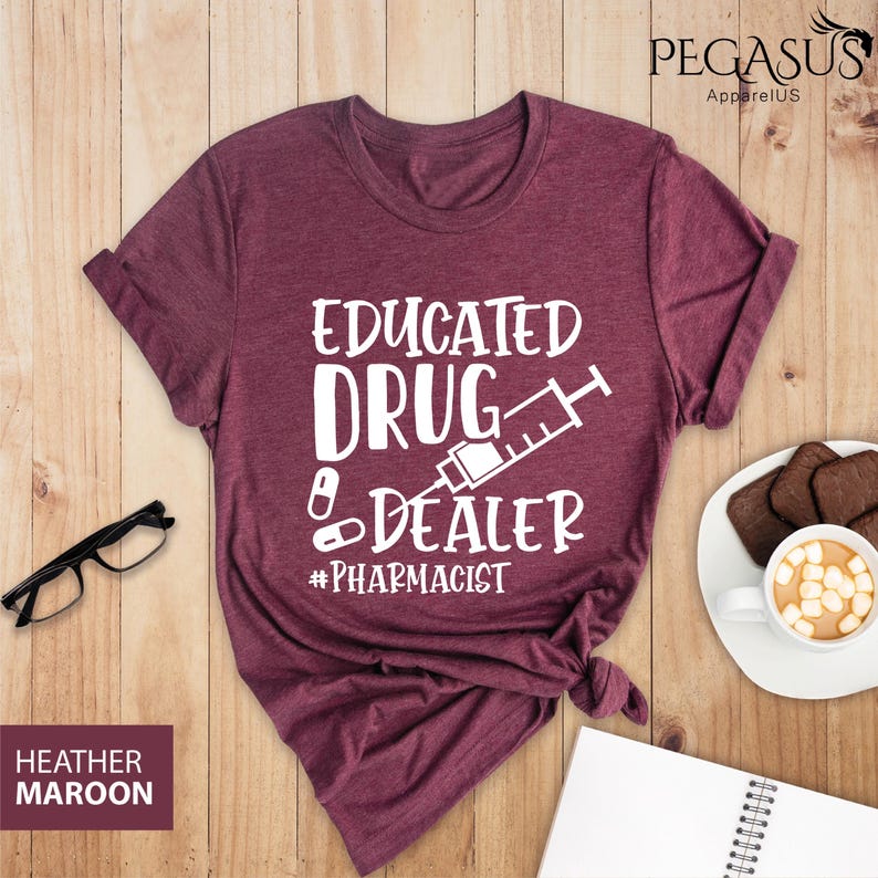 Educated Drug Dealer Shirt, Pharmacist Shirt, Pharmacy Student Shirt, Funny Pharmacy Shirt, Funny Pharmacist Shirt, Gift for Pharmacist Tee image 6