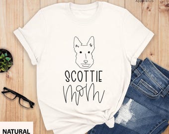 Scottie Mom Shirt, Dog Owner T-shirt, Dog Lover Shirt, Dog Mom Tee, Dog Mom Shirt, Dog Mom Gift, Scottie Dog Owner Tee, Scottie Dad Shirt