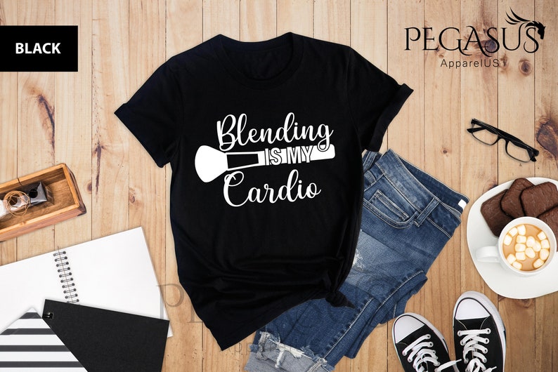 Blending Is My Cardio Shirt, Makeup Shirt, Makeup Artist Shirt, Makeup Lover Gift, Lipstick Foundation Eyeliner, Makeup Artist Gift image 1