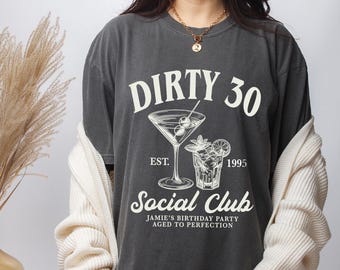 30th Birthday Shirt, Dirty 30 Party Group Shirt, 30th Birthday Gift for Her, Custom 30th Birthday Social Club Cocktail Comfort Colors® Shirt