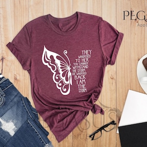 Women Empowerment Shirt, They Whispered You Cannot Withstand the Storm Shirt, Inspirational Shirts Women, Feminism Shirts, Positive Quotes