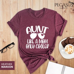 Aunt Like A Mom Only Cooler Shirt,  Aunt To Be, Gift For Aunt, Cute Aunt Gifts, Cool Aunt Shirt, Aunt Like Mom Tee, Cool Sister Shirt