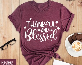 Thankful And Blessed Shirt, Thanksgiving Family Matching Shirt, Fall Shirt, Thankful T-Shirt, Happy Thanksgiving Shirt, Thankful And Blessed