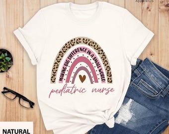 Pediatric Nurse Shirt, Pediatric Nurse Gift, Gift For Pediatric Nurses, Peds NP Shirt, PICU Nurse Shirt, Nursing Shirt, Nurse Appreciation