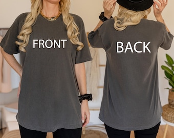 Front And Back Custom Shirt, Custom Shirt, Comfort Colors® Custom Shirt, Inspired Text, Front and Back Personalized Shirt, Custom Text Shirt