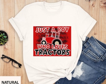 Just A Boy Who Loves Tractors Shirt, Tractors Kids Shirt, Tractor Lover Shirt, Red Tractor Shirt, Tractor Shirt, Kids Tractor Shirt