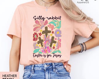Silly Rabbit Easter Is For Jesus Shirt, Easter Is For Jesus Shirt, Christian Easter Shirt, Kids Easter Shirt, Easter Family Tee, Jesus Shirt