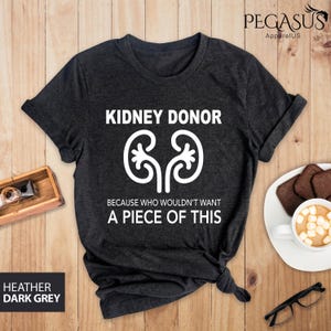 Kidney Donor Shirt, Who Wouldn&#39;t Want A Piece Of This Shirt, Organ Transplantation Awareness, Green Ribbon Gift, Transplant Survivor Gift