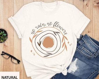 No Rain No Flowers Shirt, Floral Shirt, Flower Shirt, Floral Spring Shirt, Botanical Shirt, Plant Shirt, Gardening Shirt, Gardener Shirt