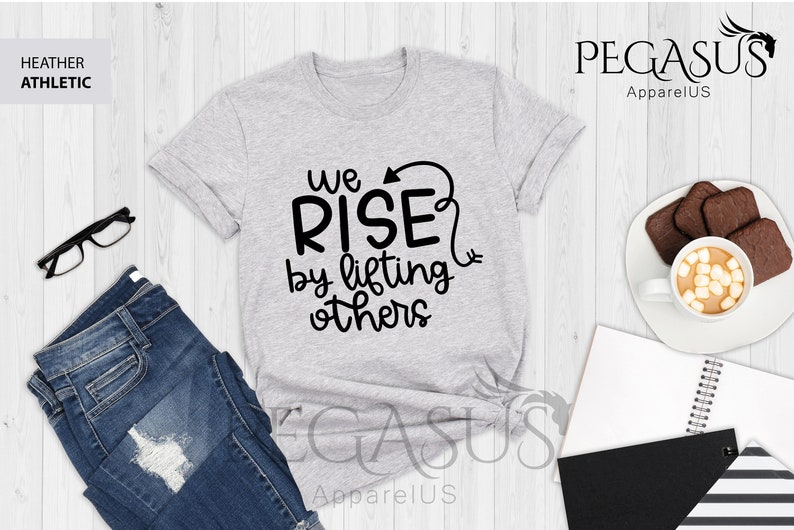 We Rise By Lifting Others Shirt, We Rise By Lifting Others T-Shirt, Motivational Shirt, Positive Vibes Tee, Graphic Tee, Cute Women Tee immagine 1