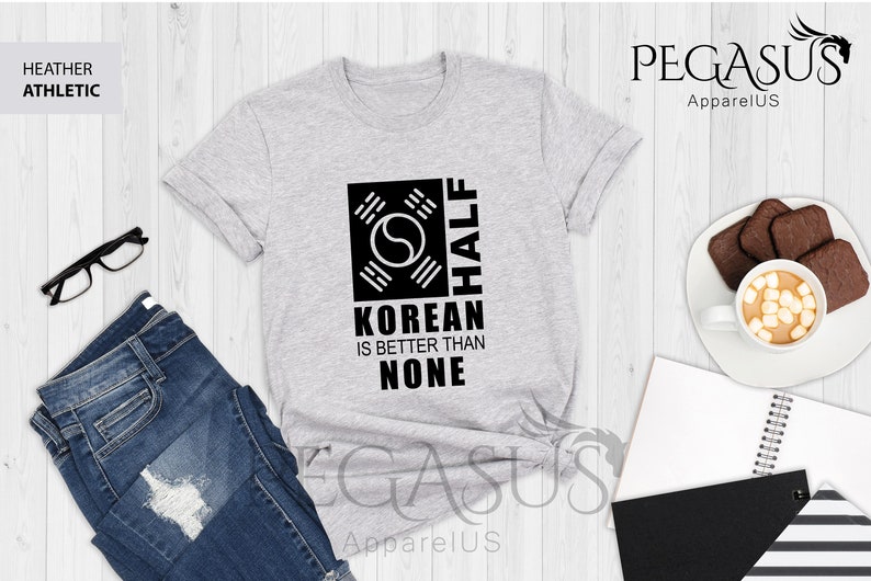Half Korean Is Better Than None Shirt, Funny South Korea T-Shirt, Korean American Tee, Made In America With Korean Parts, Half Korean Gift image 5
