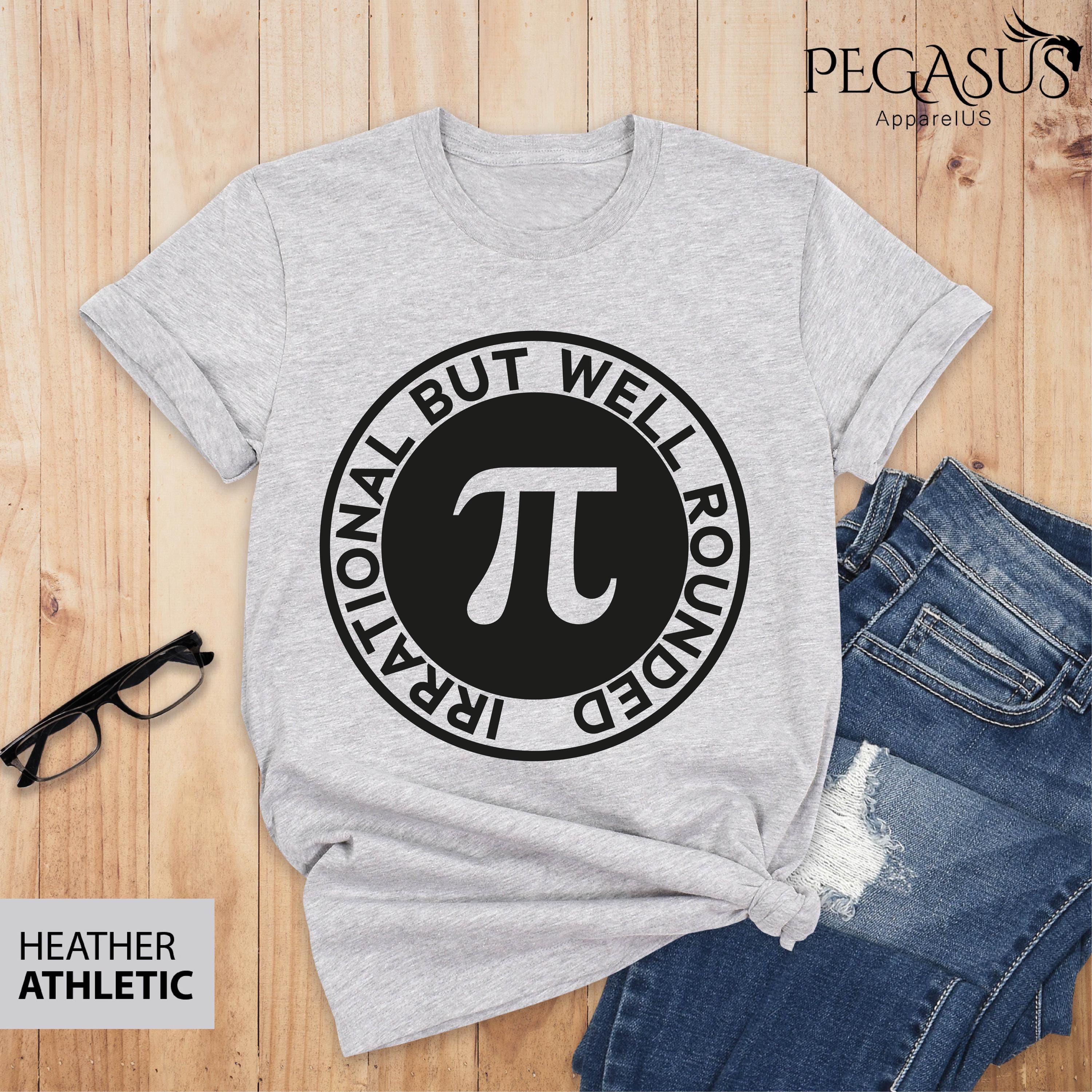 Irrational but Well Rounded Shirt, Pi Shirt, Pi Day Gift, Pi Day