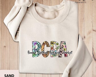 BCBA Sweatshirt, Board Certified Behavior Analyst Shirt, Floral BCBA Sweater, Behavior Analyst Graduation Sweatshirt, ABA Therapist Gift