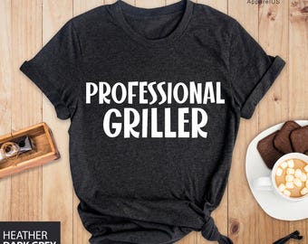Professional Griller Shirt, Barbecue Grill Shirt, Barbecue Gifts, Bbq Gifts For Men Dad Husband Grandpa, Smoker Gift, Grilling Gifts