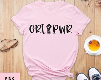 Girl Power Shirt, GRL PWR Shirt, Feminist T-Shirt, Feminist Shirt, Equal Rights, Feminist Shirt, Inspirational Shirt, Crew Shirt