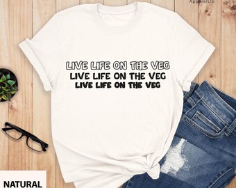 Live Life on the Veg Shirt, Vegan Shirt, Vegetarian Shirt, Animal Rights Shirts, Animal Liberation, Vegetable Lover Shirt, Vegan Gift