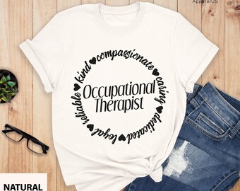 Occupational Therapist Tee, OT Gift, Occupational Therapy T-shirt, Occupational Therapist, Therapist Shirt, Therapist, Gift for Therapist