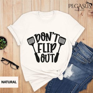 Don&#39;t Flip Out Shirt, Food Pun Shirt, Funny T Shirts, Funny Food Shirt, Food Shirt, Funny Shirts, Gifts For Chefs, Gift For Mother