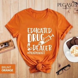 Educated Drug Dealer Shirt, Pharmacist Shirt, Pharmacy Student Shirt, Funny Pharmacy Shirt, Funny Pharmacist Shirt, Gift for Pharmacist Tee image 8