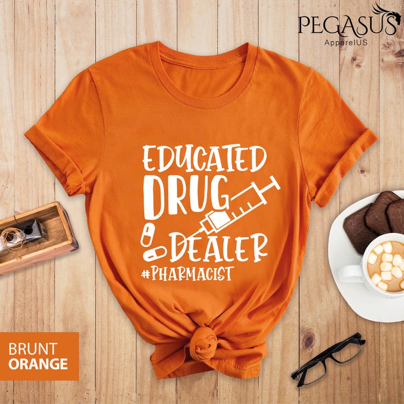 Educated Drug Dealer Shirt, Pharmacist Shirt, Pharmacy Student Shirt, Funny Pharmacy Shirt, Funny Pharmacist Shirt, Gift for Pharmacist Tee image 8