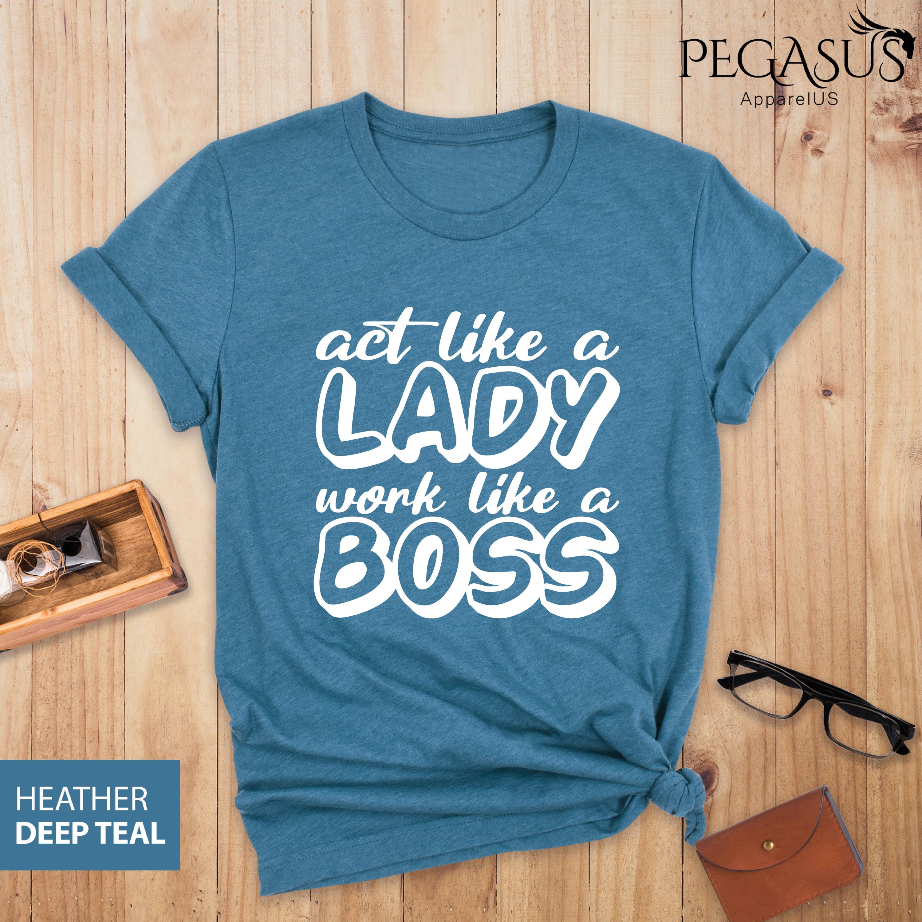 Act Like A Lady Work Like A Boss Shirt, Boss Shirt, Boss Woman Shirt, Gift for Boss, Sarcastic Tee Shirt, Act Like A Lady, Girl Boss Shirt - Etsy Act Like A Lady Work Like A Boss Shirt, Boss Shirt, Boss Woman Shirt, Gift for Boss, Sarcastic Tee Shirt, Act Like A Lady, Girl Boss Shirt - Etsy