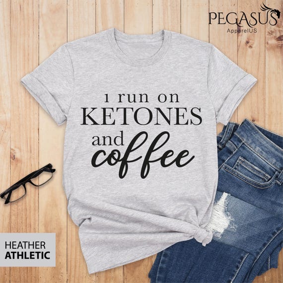 Funny Keto Shirt I Run On Ketones Coffee Ketosis Diet Gift Funny Keto Shirt I Run On Ketones Coffee Ketosis Diet Gift