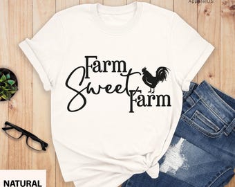 Farm Sweet Farm Shirt, Farm Shirts, Country Girl Shirt, Farmers Market Tee, Eat Locally, Pride Farm Life Shirt, Chicken Shirt