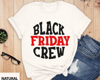 Black Friday Crew Shirts, Matching Black Friday Shirts, Funny Shopping Squad T-shirt, Black Friday Shopping Shirt, Womens Black Friday Shirt