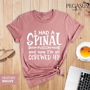 I Had A Spinal Fusion And Now I&#39;m All Screwed Up Shirt, Back Surgery Shirt, Spine Gift, Back Surgery Gift, Funny Scoliosis Spine Surgery Tee