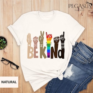 Be Kind Sign Language Shirt, Be Kind Rainbow Shirt, Kindness Shirt, Be Kind Hands, Kind Shirt, Anti-Racism Shirt, Love Shirt Sign Language