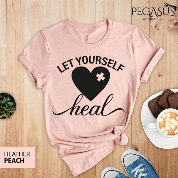 Let Yourself Heal Shirt, Mental Health Shirts, Inspirational Shirts Women, Mental Health Awareness, Anxiety Shirt, Women Mental Health