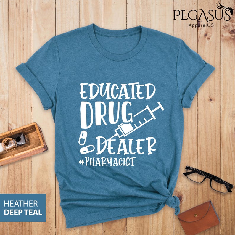 Educated Drug Dealer Shirt, Pharmacist Shirt, Pharmacy Student Shirt, Funny Pharmacy Shirt, Funny Pharmacist Shirt, Gift for Pharmacist Tee image 5