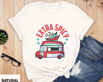 Extra Spicy Shirt, Spicy Shirt, Funny Shirt, Spicy Food Shirt, Hot Sauce Shirt, Chili Pepper Shirt, Chili Pepper Lover Gift, Spicy Shirt