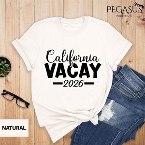 California Vacay 2026 Shirt, West Cost Vacation Tee, California Dreaming Tee, Family Vacation Shirt, Cali Girl Shirt, Trendy California Tee image 2