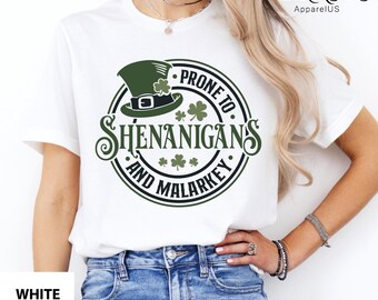 Prone To Shenanigans And Malarkey Shamrock Shirt, St Patrick's Day Shirt, Funny Irish Shirt, St Patrick's Day Gift, St Pattys Day Sweater
