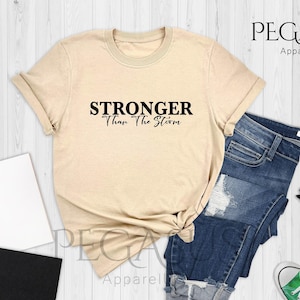 Stronger Than The Storm Shirt, Stronger Shirt, Strong Women Shirt, Strong Shirt, Gift For Stronger, Girls Power Shirt, Women Shirt