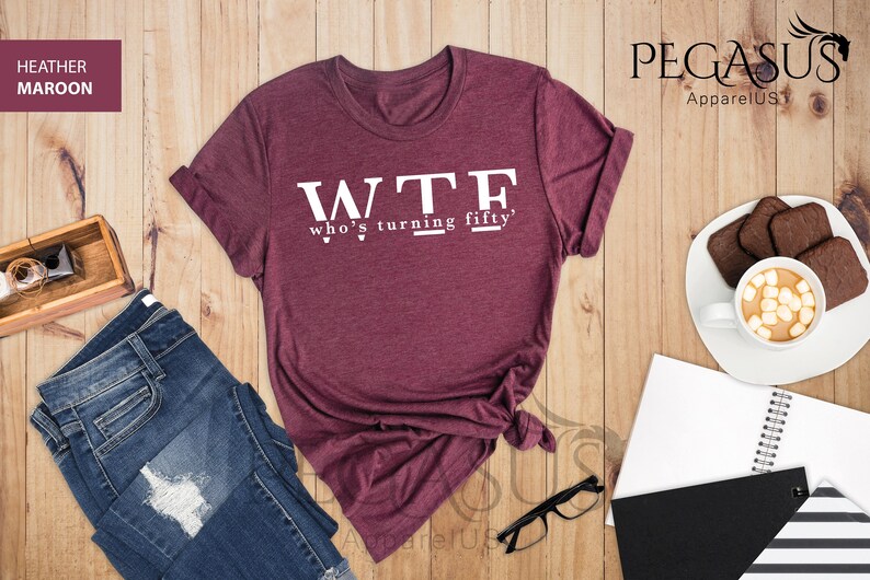 Who's Turning Fifty Shirt, WTF Shirt, Funny 50th Birthday Shirt, 50th Birthday Gift, Funny 50 Birthday Shirt, Gift For 50th image 5