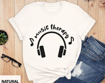 Music Therapy Shirt, Music Therapy Headphone T Shirt, Music Therapist Gift, Music Session Gift, Gifts For Music Lovers, Gift For Musician