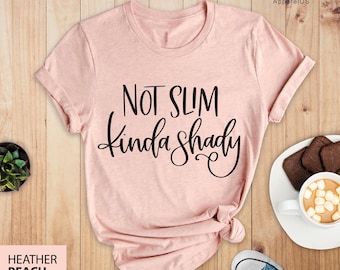 Not Slim Kinda Shady, Not Slim Kinda Shady Shirt, Sarcastic Shirt, Mom Life Shirts, Funny Mom Shirt, Mom Of Multiples, Shirt For Mom