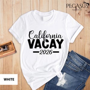 California Vacay 2026 Shirt, West Cost Vacation Tee, California Dreaming Tee, Family Vacation Shirt, Cali Girl Shirt, Trendy California Tee image 4