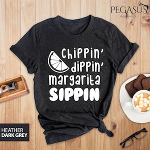 Chippin Dippin Margarita Sippin Shirt, Funny Drinking Shirt, Margarita Shirt , Cinco De Mayo Shirt, Nacho Average Bride, Mexico Bachelorette