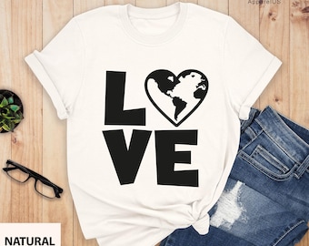 Love Earth Shirt, Environment T-Shirt, Earth Days T-shirt, Earth Awareness Shirt, Cool Activist Gift, Love Nature Shirt, Earth Graphic Tees